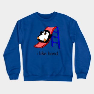 i like band Crewneck Sweatshirt